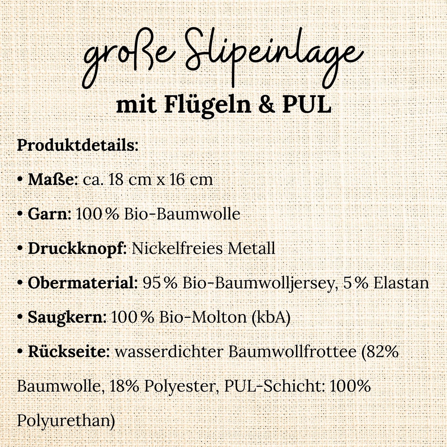 Infografik mit Produktdetails einer großen Slipeinlage mit Flügeln und PUL. Maße ca. 18 × 16 cm, Materialien: Bio-Baumwolle, Bio-Molton, PUL-Schicht, nickelfreier Druckknopf.