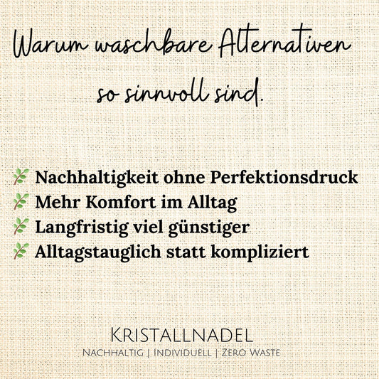 Warum waschbare Alternativen so sinnvoll sind.