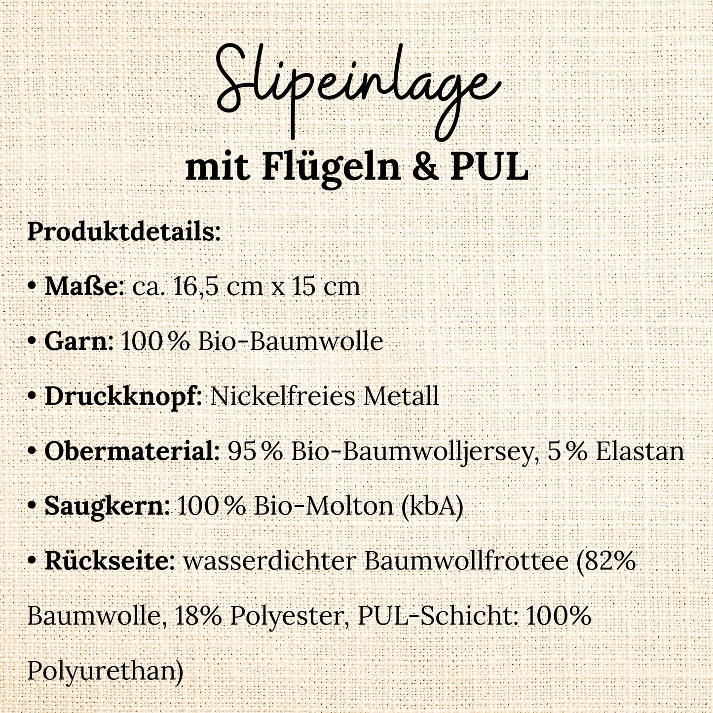 Infografik mit Produktdetails einer Slipeinlage mit Flügeln und PUL. Maße ca. 16,5 × 15 cm. Enthalten sind Informationen zu Garn, Saugkern, Obermaterial, Rückseite mit PUL-Schicht und nickelfreiem Druckknopf.
