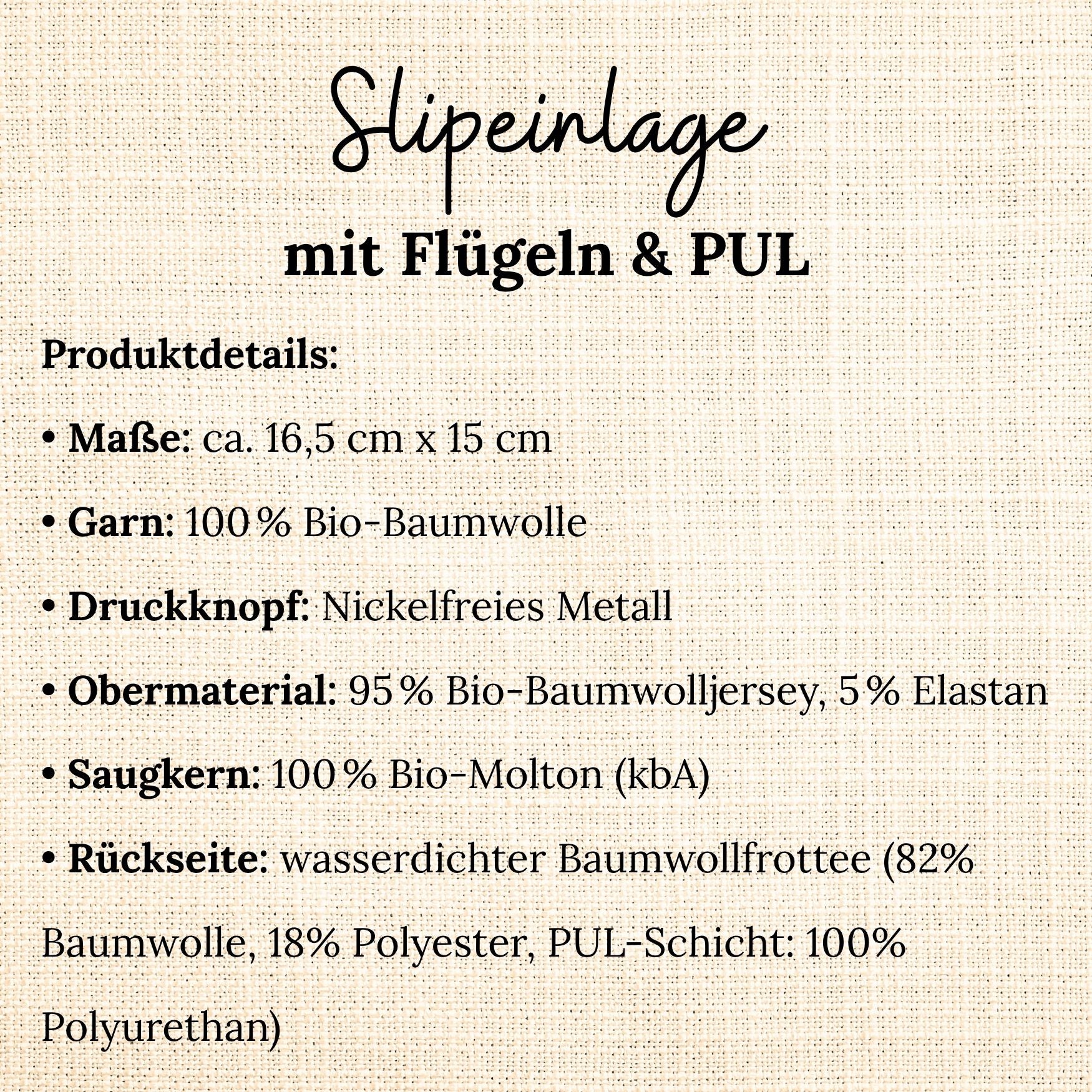 Infografik mit Produktdetails einer Slipeinlage mit Flügeln und PUL. Maße ca. 16,5 × 15 cm. Enthalten sind Informationen zu Garn, Saugkern, Obermaterial, Rückseite mit PUL-Schicht und nickelfreiem Druckknopf.