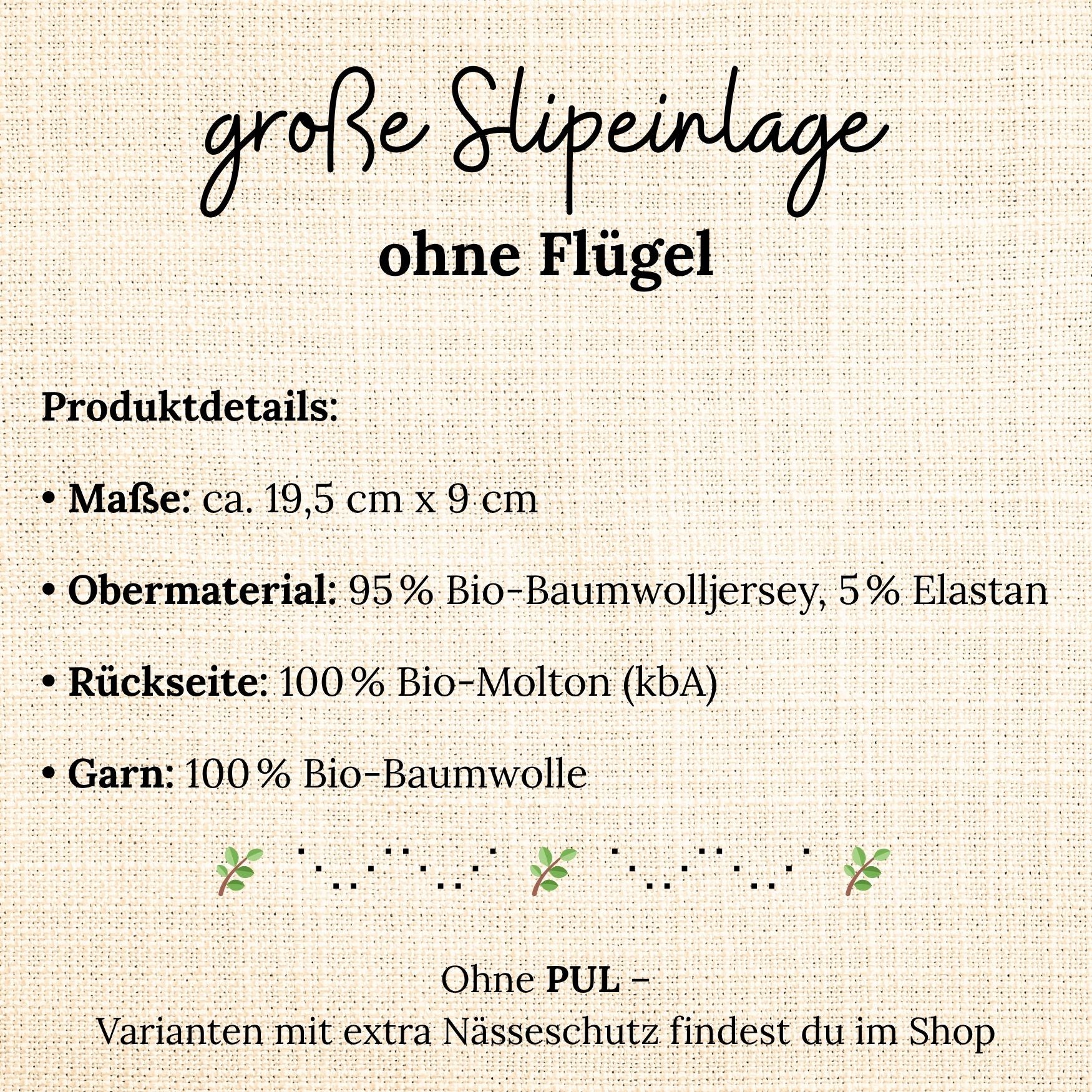 Grafische Übersicht der Produktdetails einer großen Slipeinlage ohne Flügel – gefertigt aus Bio-Baumwolljersey und Bio-Molton, ohne PUL-Nässeschutz