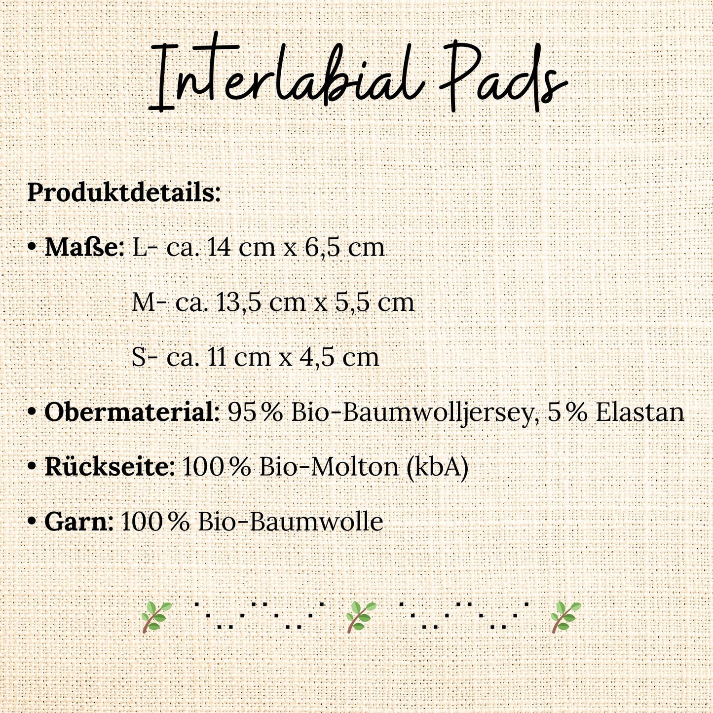 Grafische Übersicht der Produktdetails von Interlabial Pads in drei Größen – gefertigt aus Bio-Baumwolljersey, Bio-Molton und Bio-Baumwollgarn.
