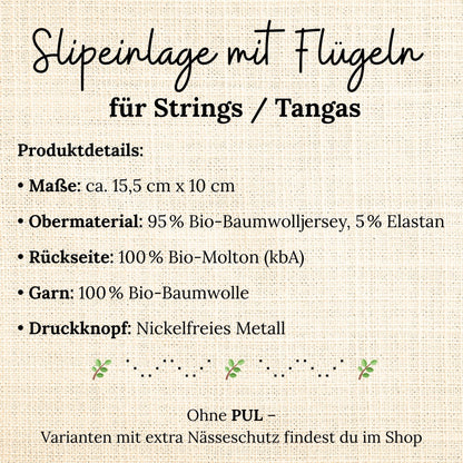 Grafische Übersicht der Produktdetails einer Slipeinlage mit Flügeln für Strings und Tangas – gefertigt aus Bio-Baumwolljersey und Bio-Molton, ohne PUL-Nässeschutz.