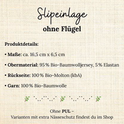 Grafische Übersicht der Produktdetails einer Slipeinlage ohne Flügel – gefertigt aus Bio-Baumwolljersey und Bio-Molton, ohne PUL-Nässeschutz.