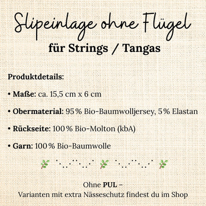 Grafische Übersicht der Produktdetails einer Slipeinlage ohne Flügel für Strings und Tangas – gefertigt aus Bio-Baumwolljersey und Bio-Molton, ohne PUL-Nässeschutz.